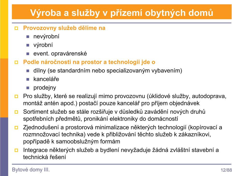 služby, autodoprava, montáž antén apod.