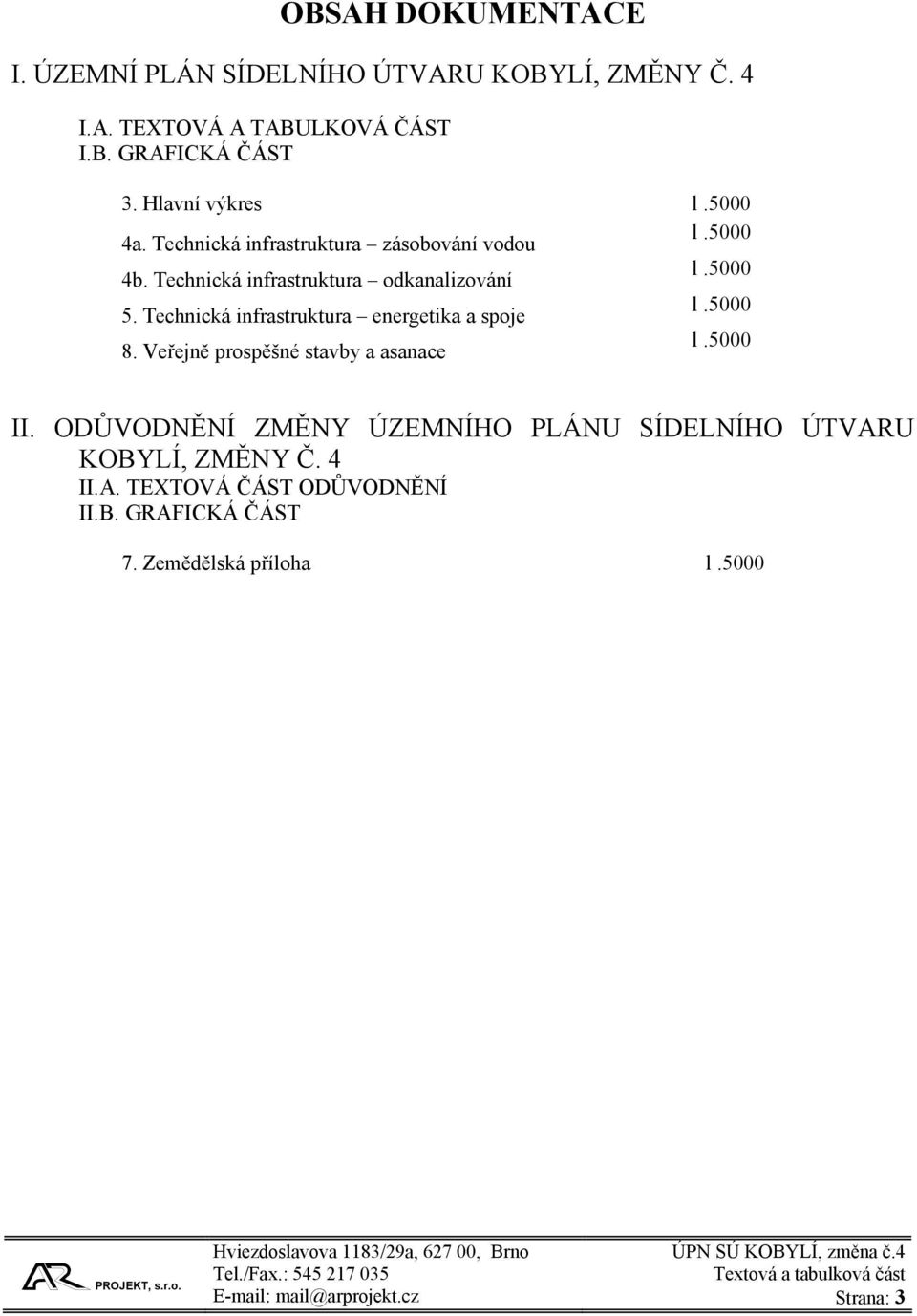 Technická infrastruktura energetika a spoje l.5000 8. Veřejně prospěšné stavby a asanace l.5000 II.