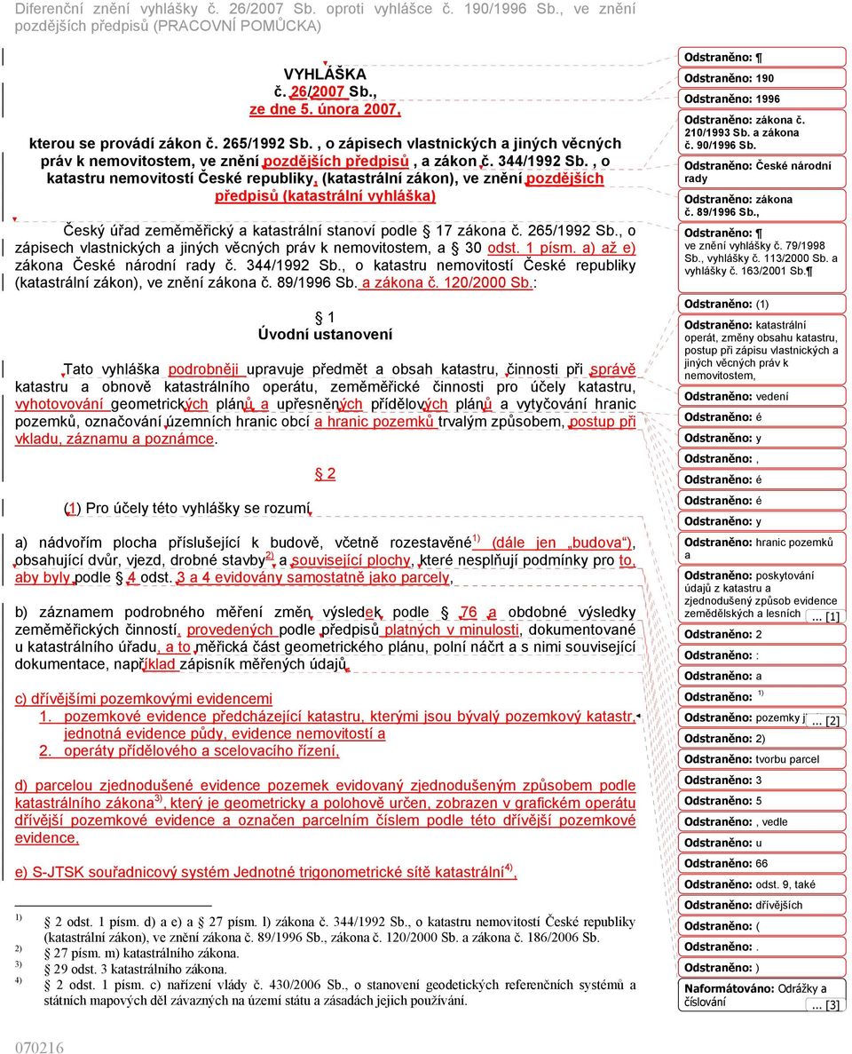 265/1992 Sb., o zápisech vlastnických a jiných věcných práv k nemovitostem, a 30 odst. 1 písm. a) až e) zákona České národní rady č. 344/1992 Sb.