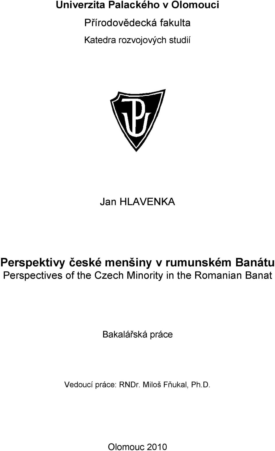 rumunském Banátu Perspectives of the Czech Minority in the