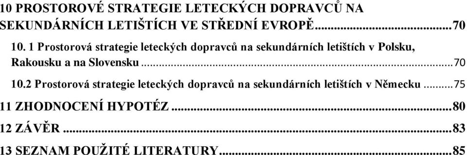 1 Prostorová strategie leteckých dopravcŧ na sekundárních letištích v Polsku, Rakousku a na