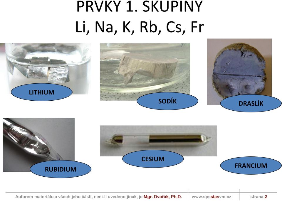 Fr LITHIUM SODÍK DRASLÍK