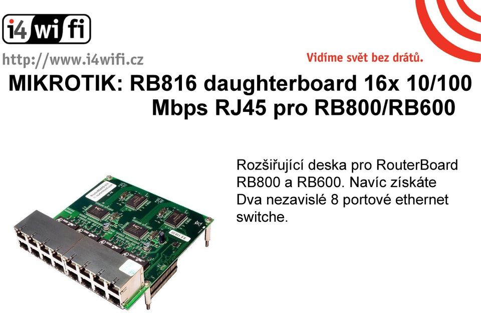 deska pro RouterBoard RB800 a RB600.