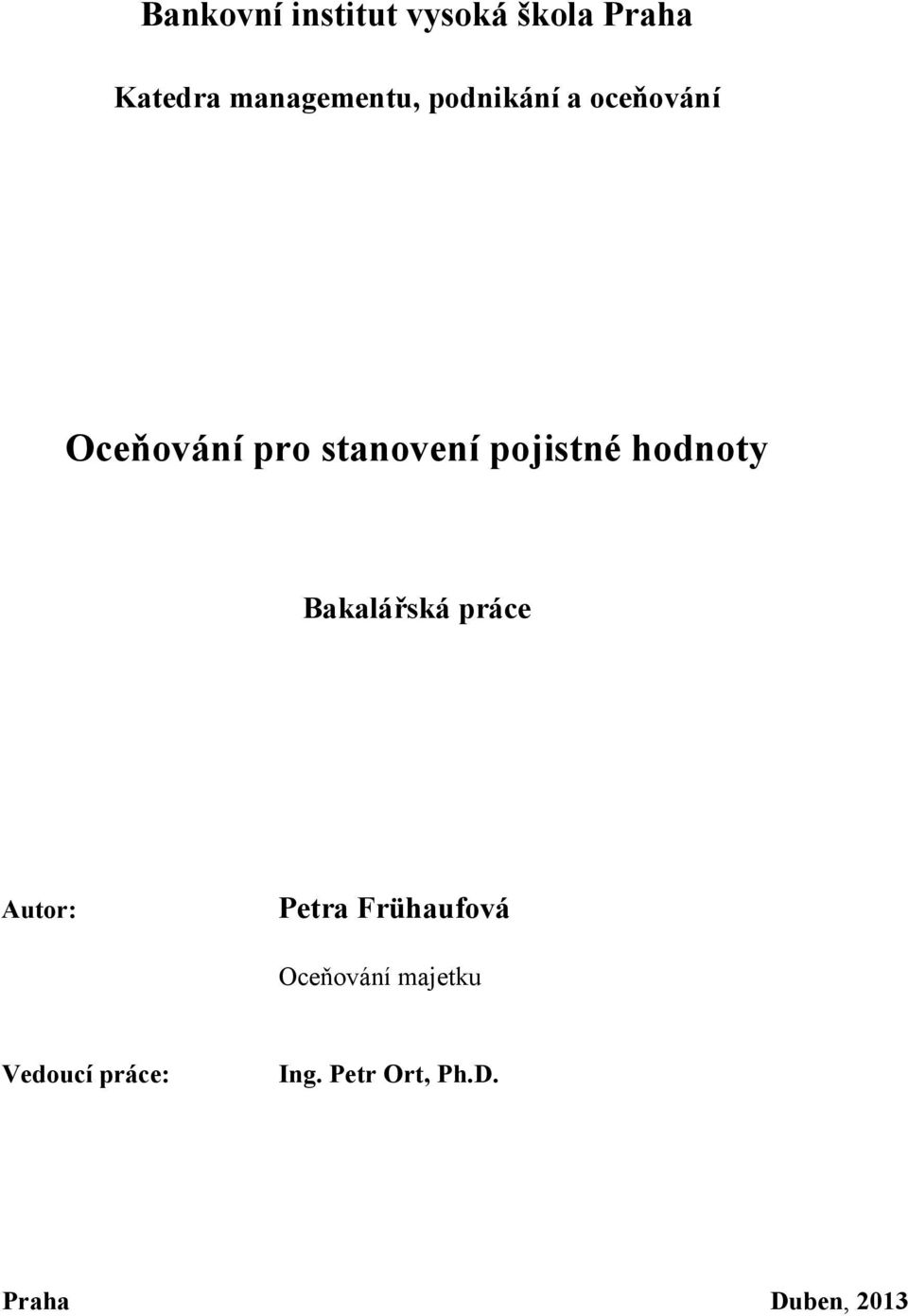 hodnoty Bakalářská práce Autor: Petra Frühaufová Oceňování