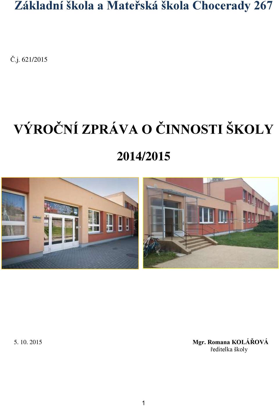 621/2015 VÝROČNÍ ZPRÁVA O ČINNOSTI