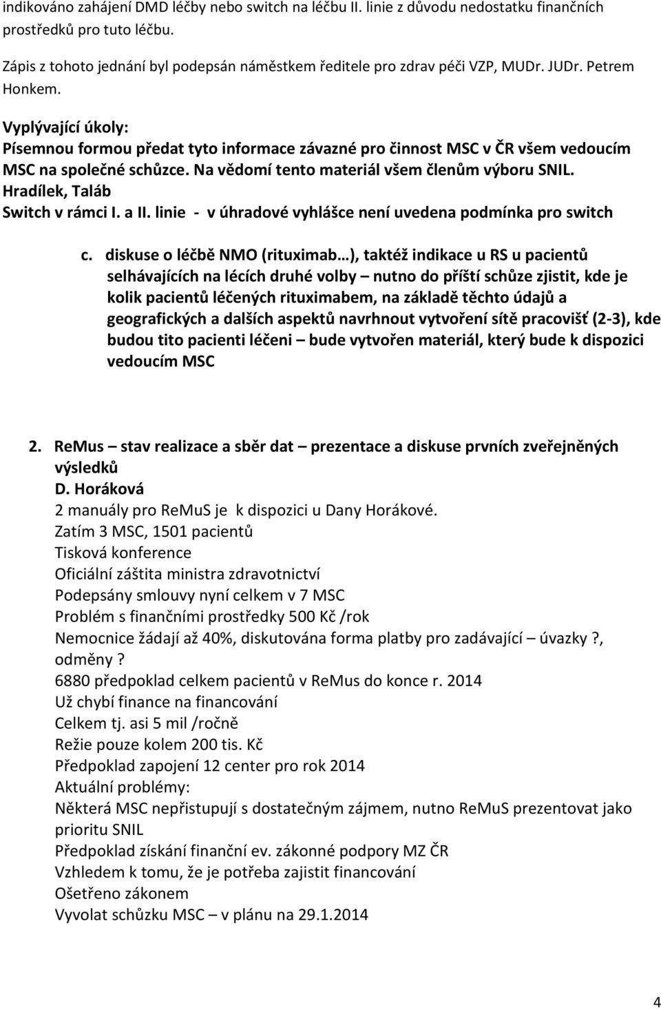 Hradílek, Taláb Switch v rámci I. a II. linie - v úhradové vyhlášce není uvedena podmínka pro switch c.