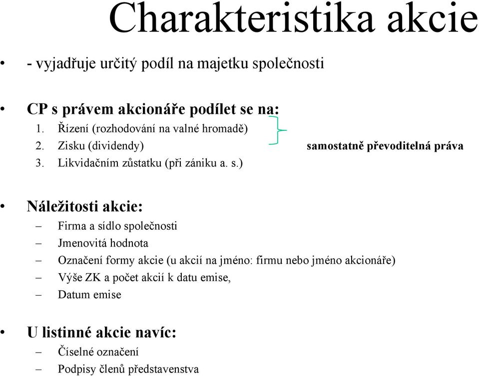 Likvidačním zůstatku (při zániku a. s.