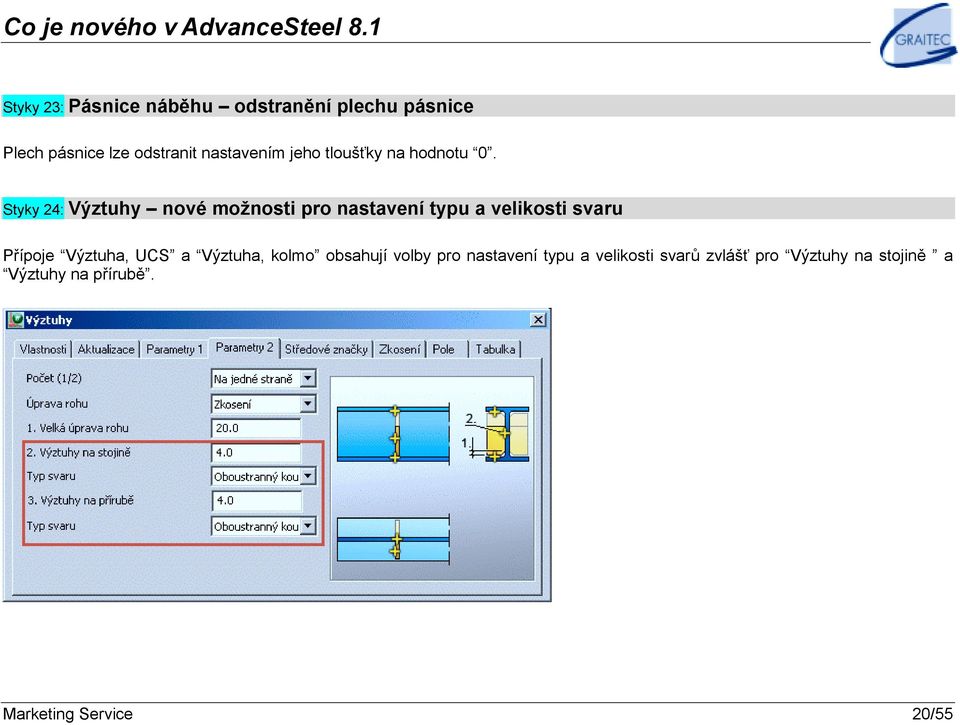 Styky 24: Výztuhy nové možnosti pro nastavení typu a velikosti svaru Přípoje Výztuha,