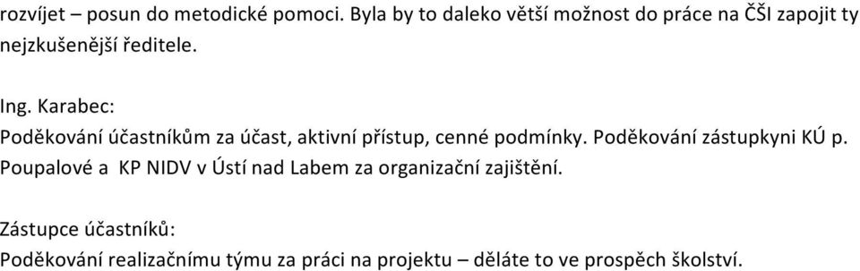 Karabec: Poděkování účastníkům za účast, aktivní přístup, cenné podmínky.