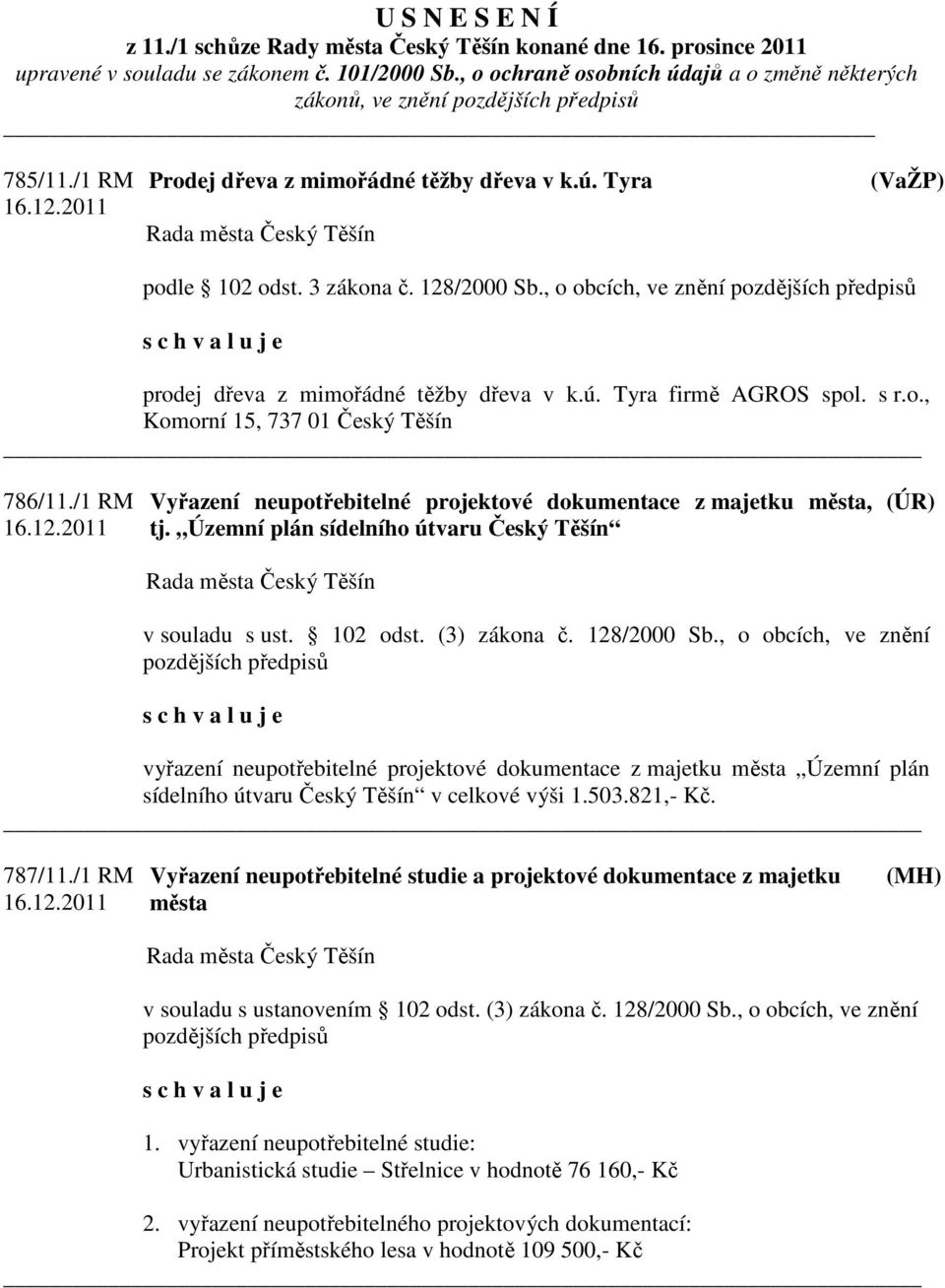 /1 RM Vyřazení neupotřebitelné projektové dokumentace z majetku města, tj. Územní plán sídelního útvaru Český Těšín (ÚR) v souladu s ust. 102 odst. (3) zákona č. 128/2000 Sb.