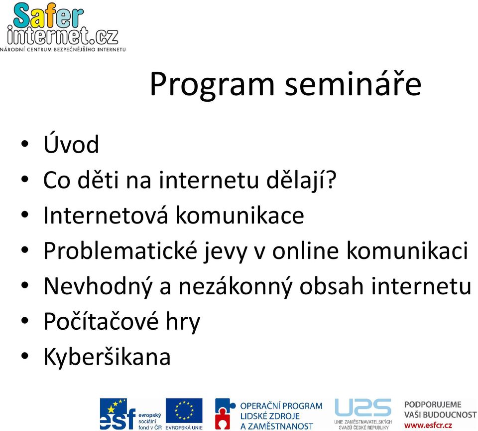 Internetová komunikace Problematické jevy v