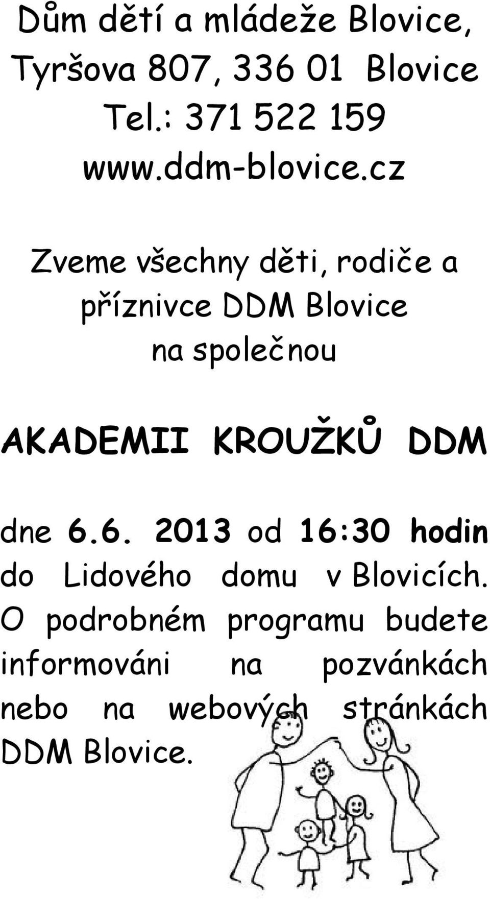 cz Zveme všechny děti, rodiče a příznivce DDM Blovice na společnou AKADEMII