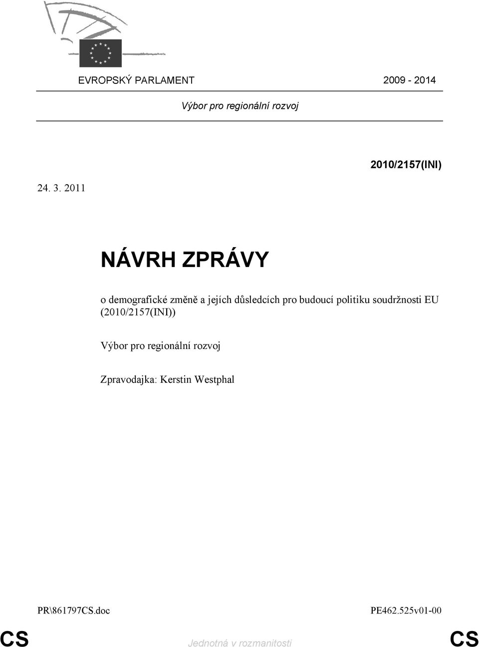 pro budoucí politiku soudržnosti EU (2010/2157(INI)) Výbor pro regionální