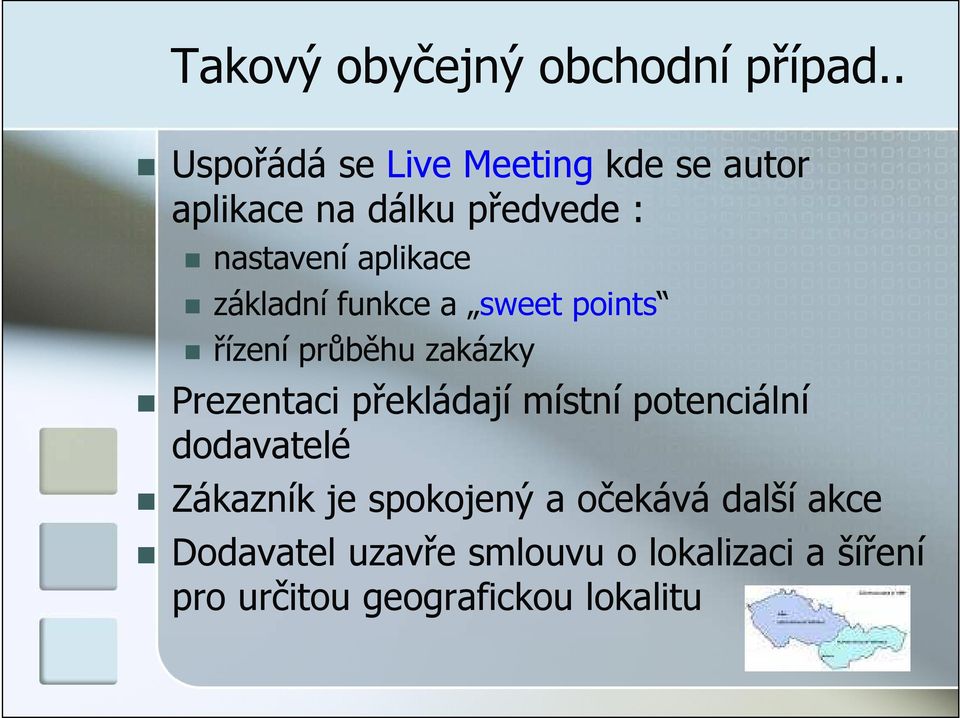 funkce a sweet points řízení průběhu zakázky Prezentaci překládají místní potenciální dodavatelé