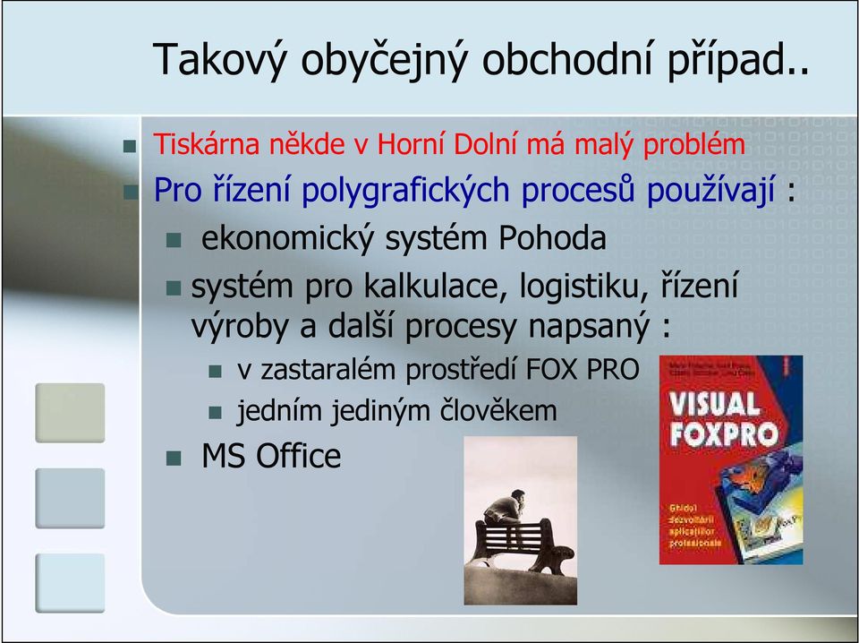 polygrafických procesů používají : ekonomický systém Pohoda systém pro