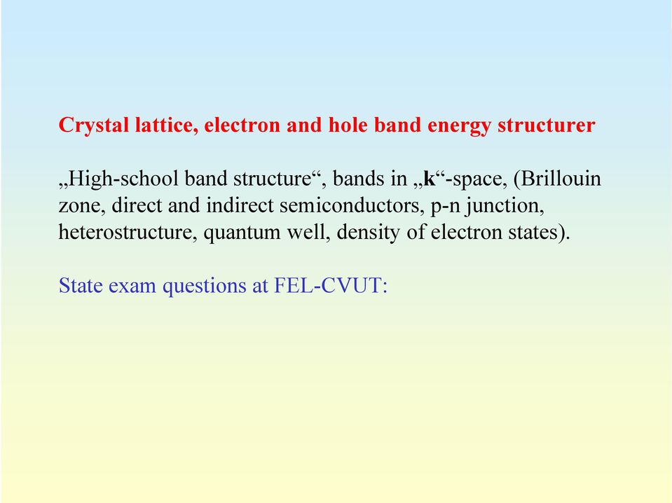 direct and indirect semiconductors, p-n junction, heterostructure,