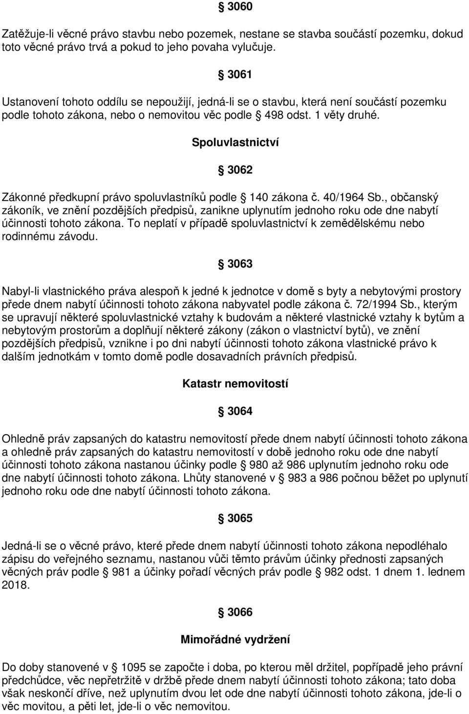 Spoluvlastnictví 3062 Zákonné předkupní právo spoluvlastníků podle 140 zákona č. 40/1964 Sb.