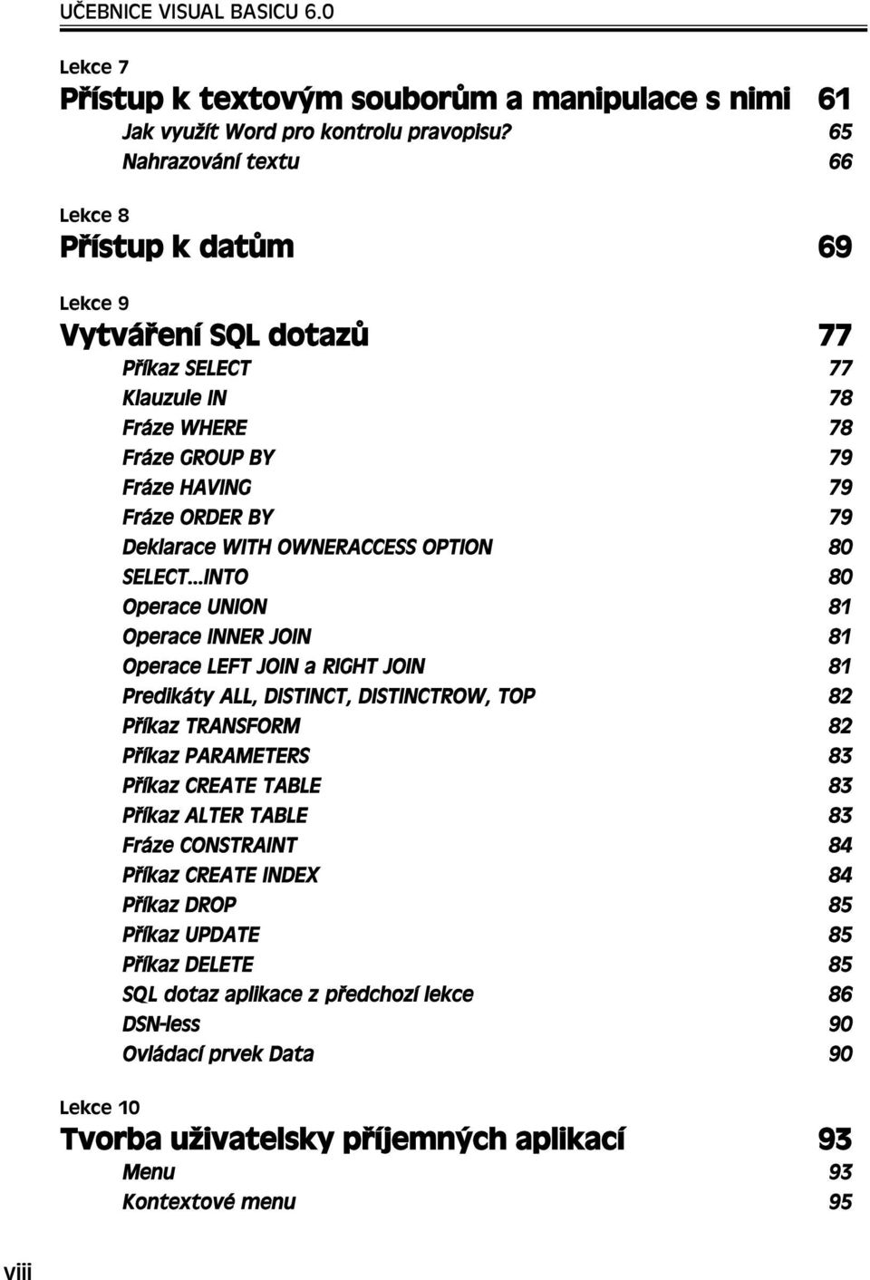 OWNERACCESS OPTION 80 SELECT.