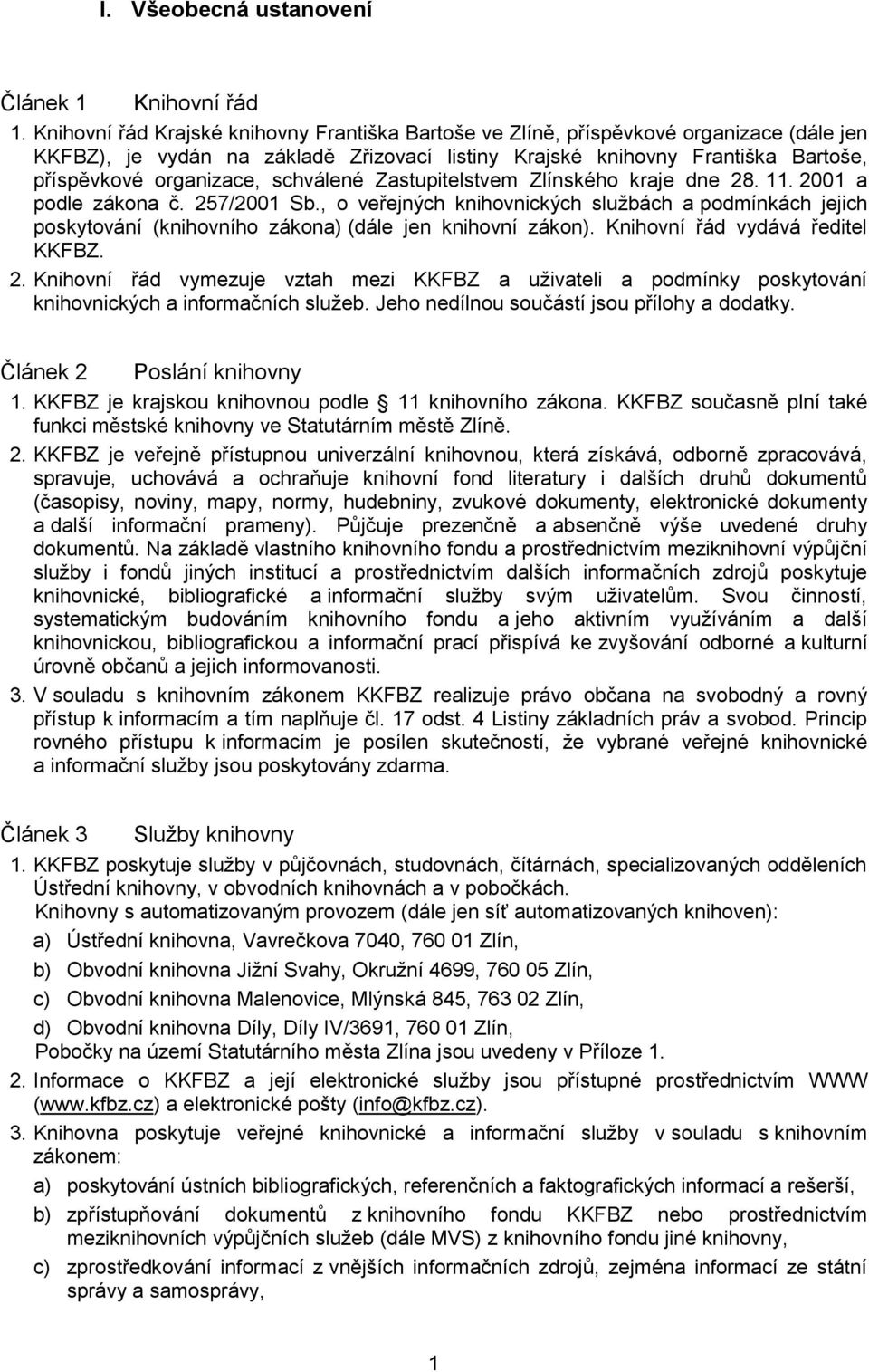 schválené Zastupitelstvem Zlínského kraje dne 28. 11. 2001 a podle zákona č. 257/2001 Sb.