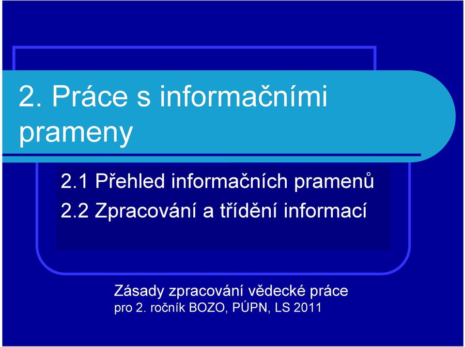 2 Zpracování a třídění informací Zásady