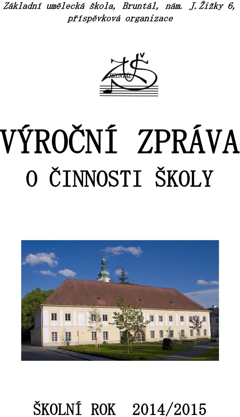 Žižky 6, příspěvková organizace