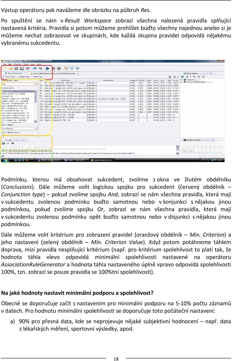 Podmínku, kterou má obsahovat sukcedent, zvolíme z okna ve žlutém obdélníku (Conclusions).