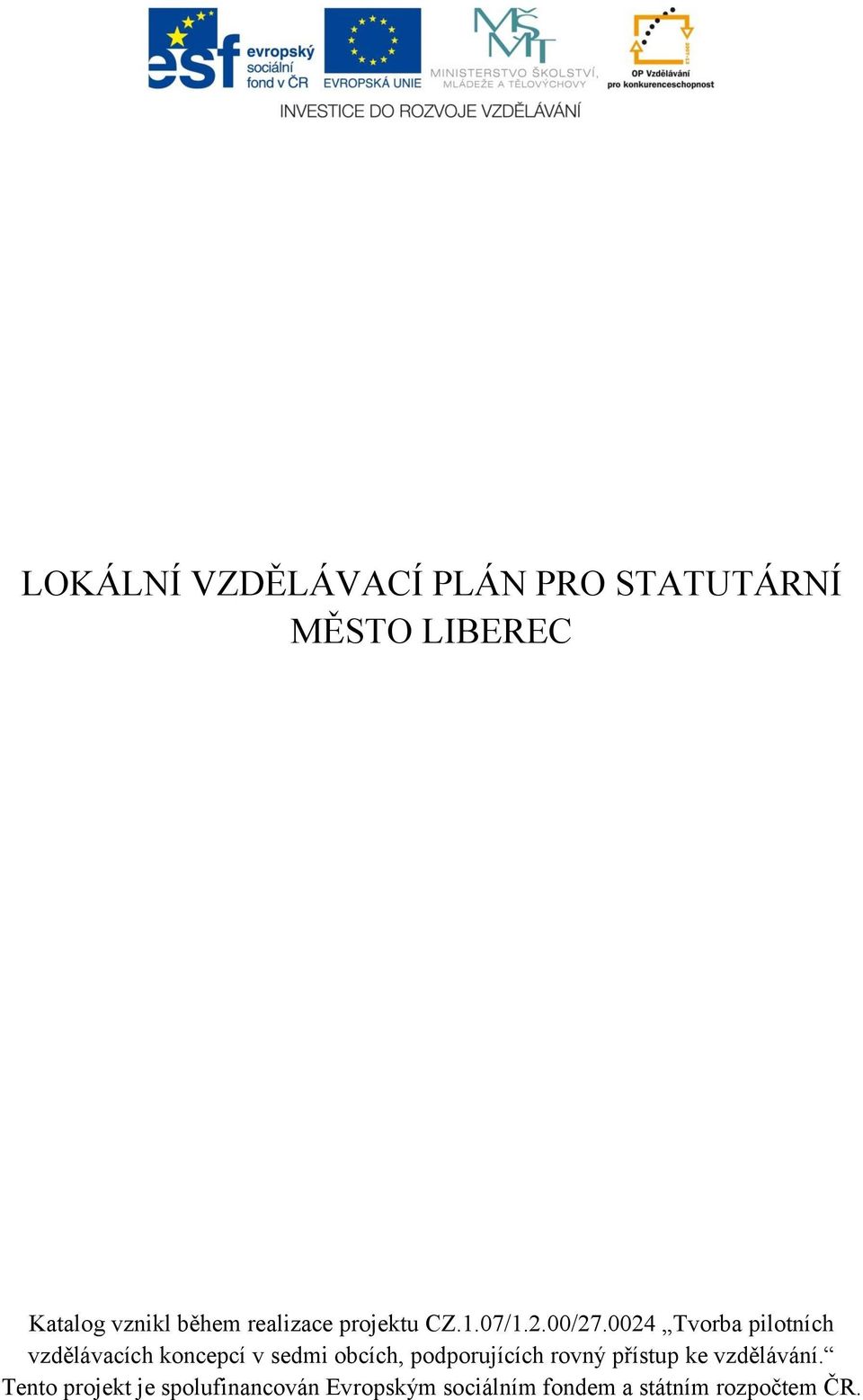 0024 Tvorba pilotních vzdělávacích koncepcí v sedmi obcích, podporujících