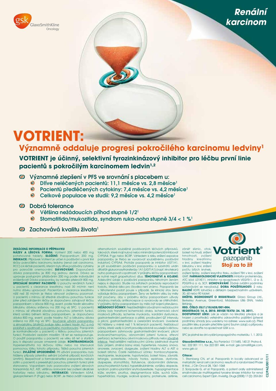 4,2 měsíce 1 Celkové populace ve studii: 9,2 měsíce vs.