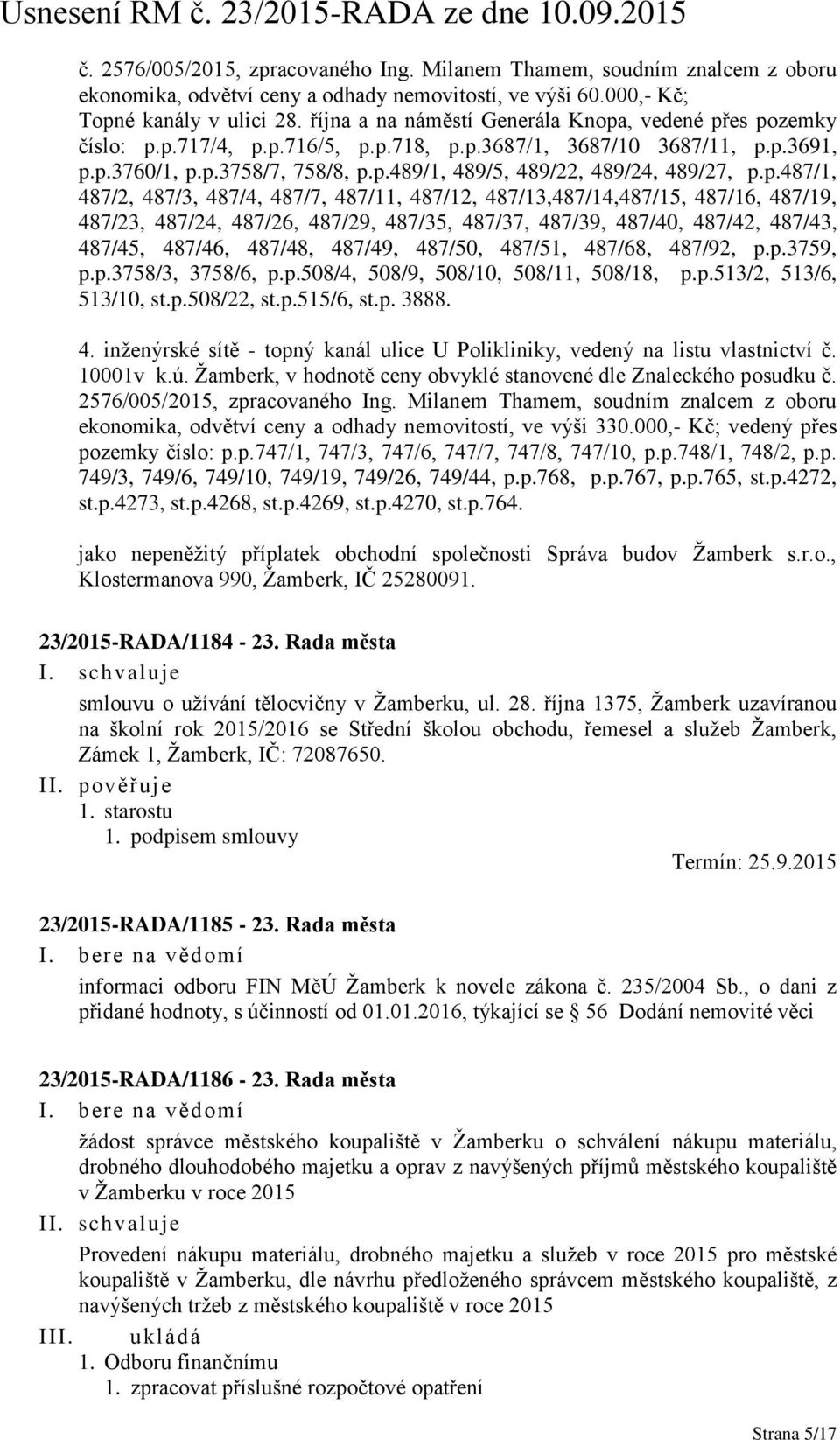 p.487/1, 487/2, 487/3, 487/4, 487/7, 487/11, 487/12, 487/13,487/14,487/15, 487/16, 487/19, 487/23, 487/24, 487/26, 487/29, 487/35, 487/37, 487/39, 487/40, 487/42, 487/43, 487/45, 487/46, 487/48,