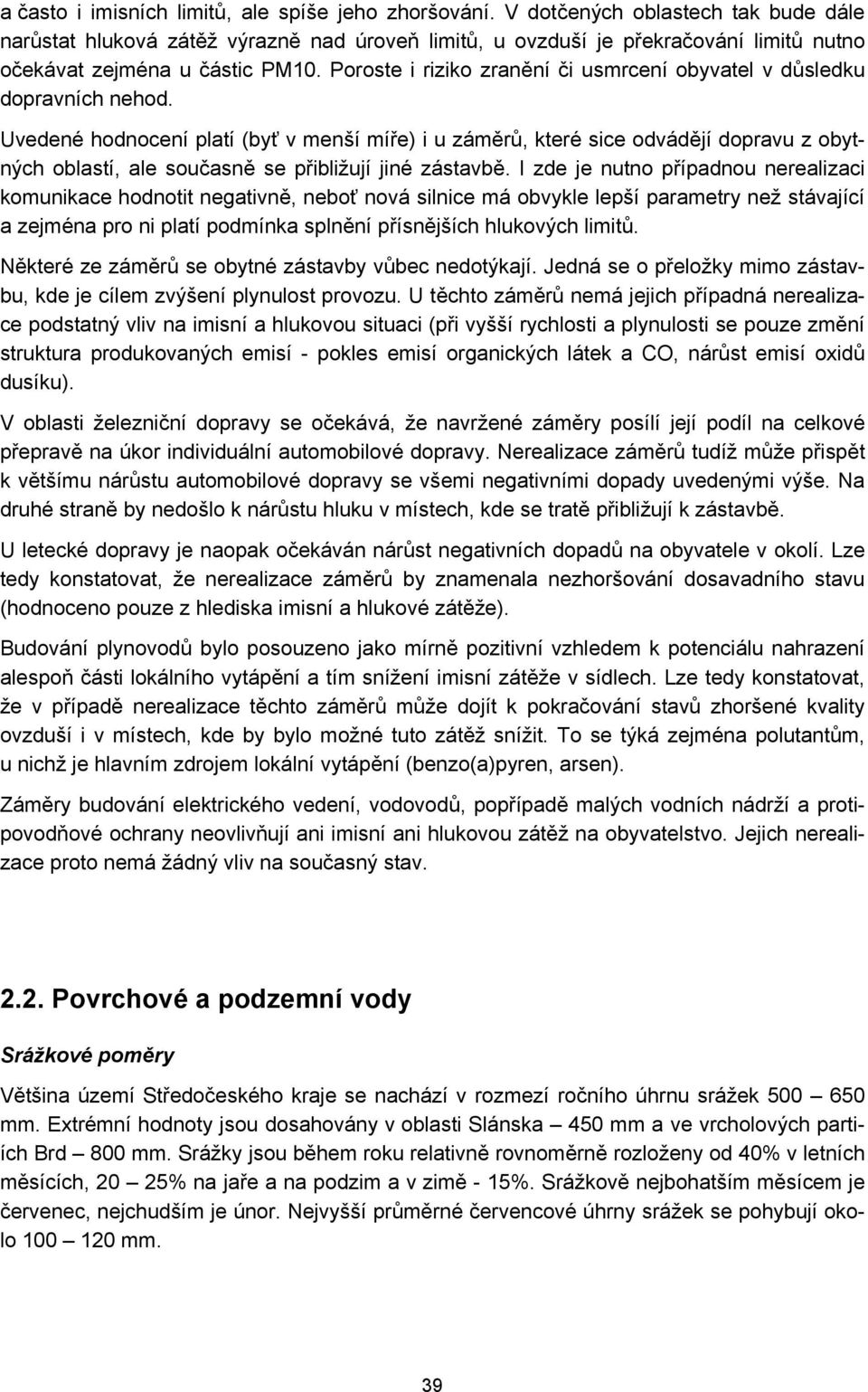 Poroste i riziko zranění či usmrcení obyvatel v důsledku dopravních nehod.