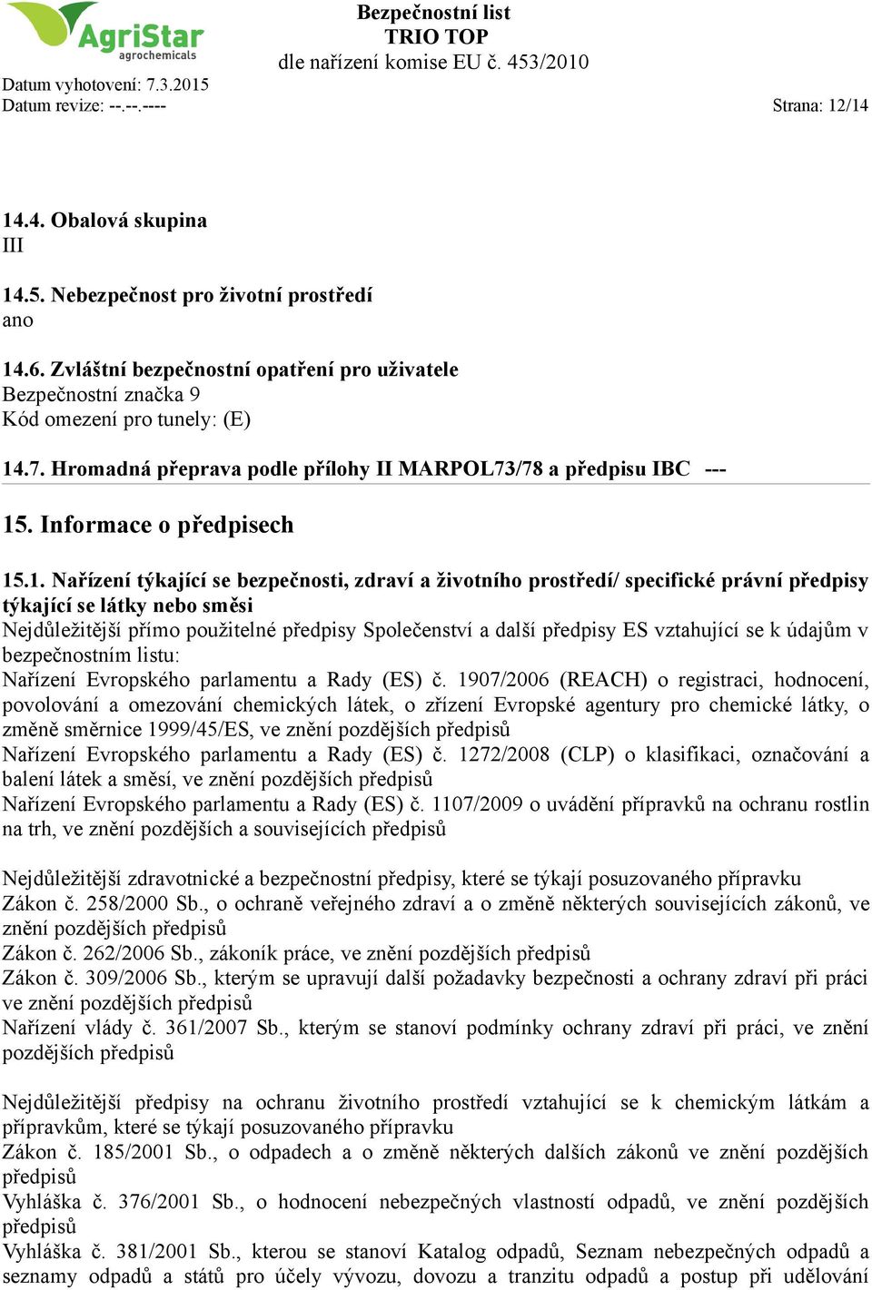 .7. Hromadná přeprava podle přílohy II MARPOL73/78 a předpisu IBC 15