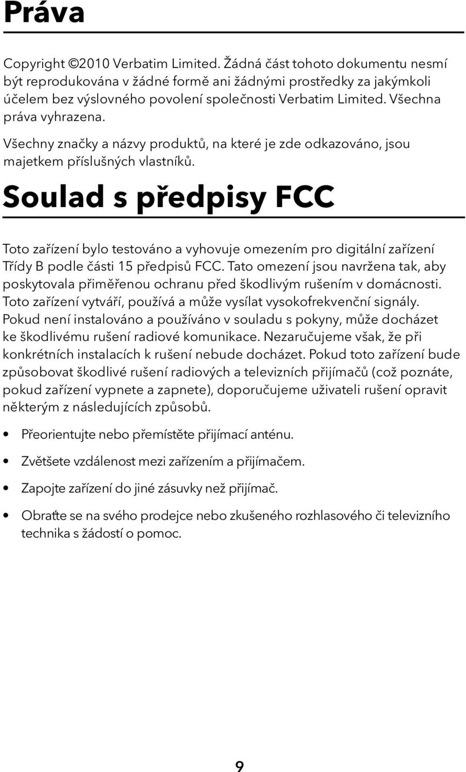 Všechny značky a názvy produktů, na které je zde odkazováno, jsou majetkem příslušných vlastníků.