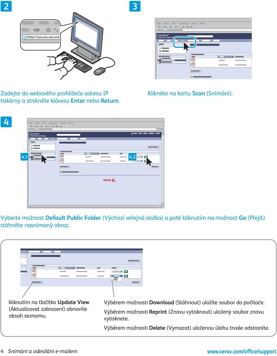 . Vyberte možnost Default Public Folder (Výchozí veřejná složka) a poté kliknutím na možnost Go (Přejít) stáhněte nasnímaný obraz.