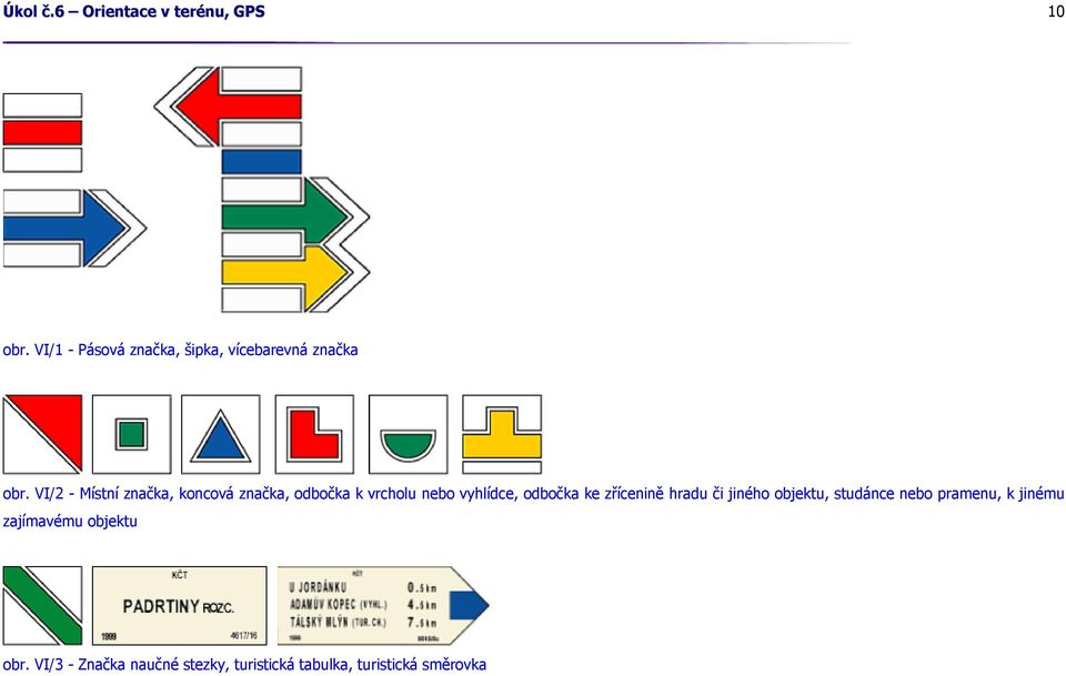 VI/2 - Místní značka, koncová značka, odbočka k vrcholu nebo vyhlídce, odbočka ke