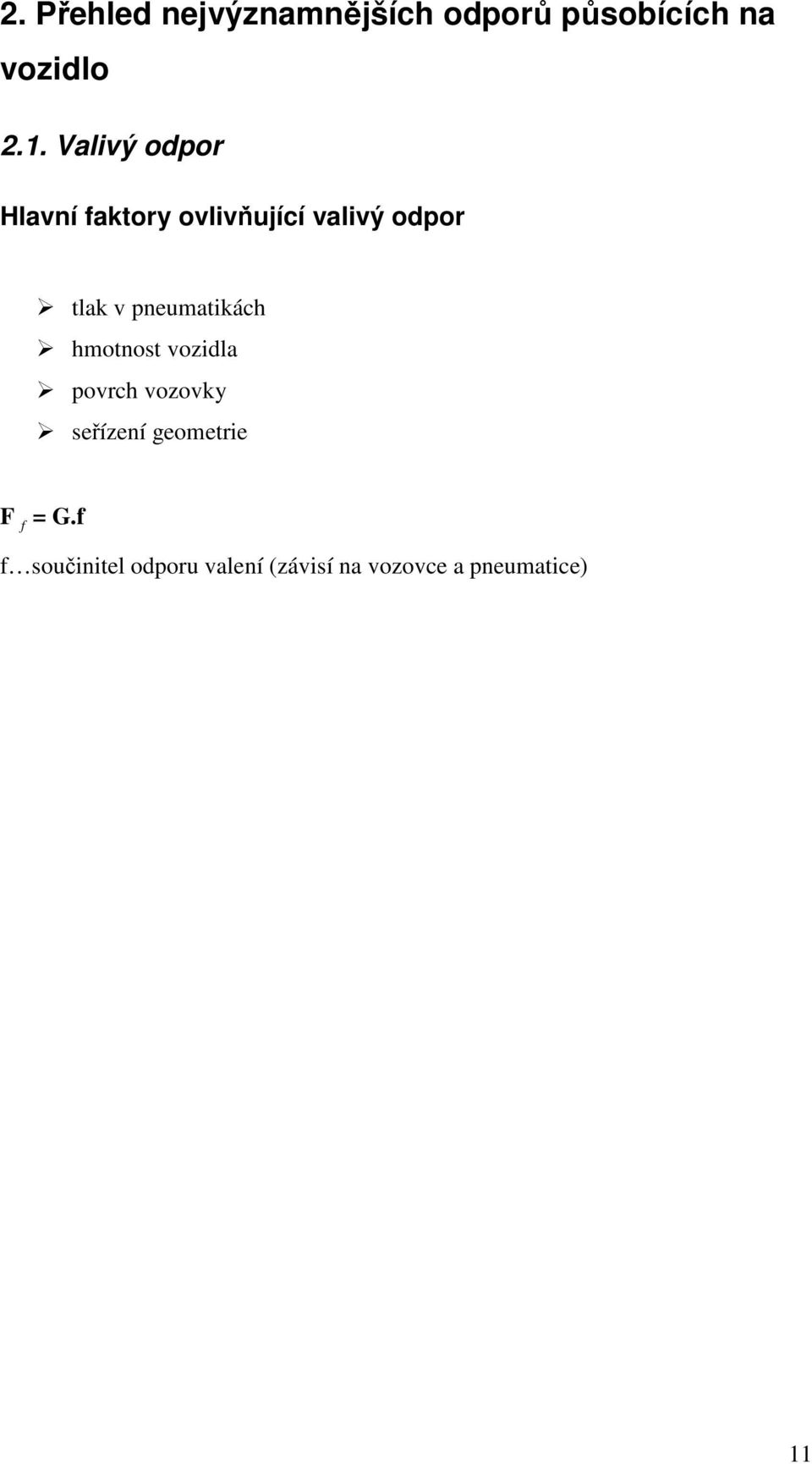 pneumatikách hmotnost vozidla povrch vozovky seřízení geometrie