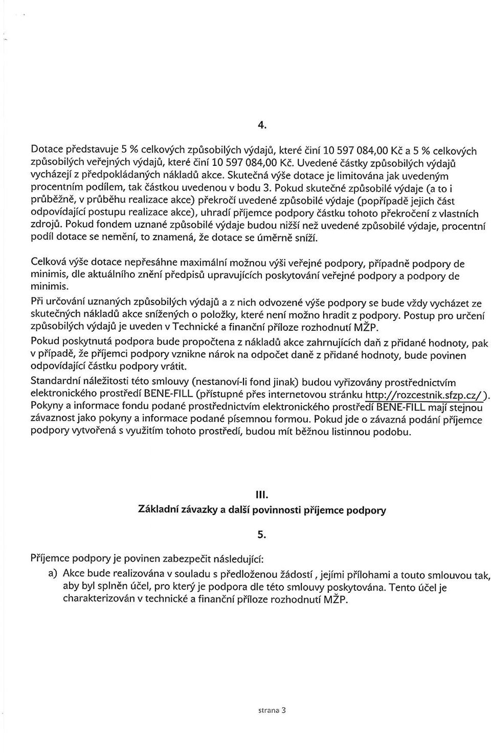 Pokud skutean6 zpisobil6 vidaje (a to i probeznd, v probdhu realizace akce) pfekroti uveden zprisobi16 Wdaje (popiipad; jejich dast odpovidajfci postupu realizace akce), uhradi piijemce podpory