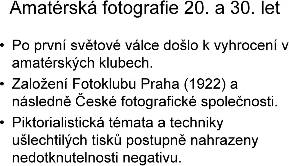 Založení Fotoklubu Praha (1922) a následně České fotografické