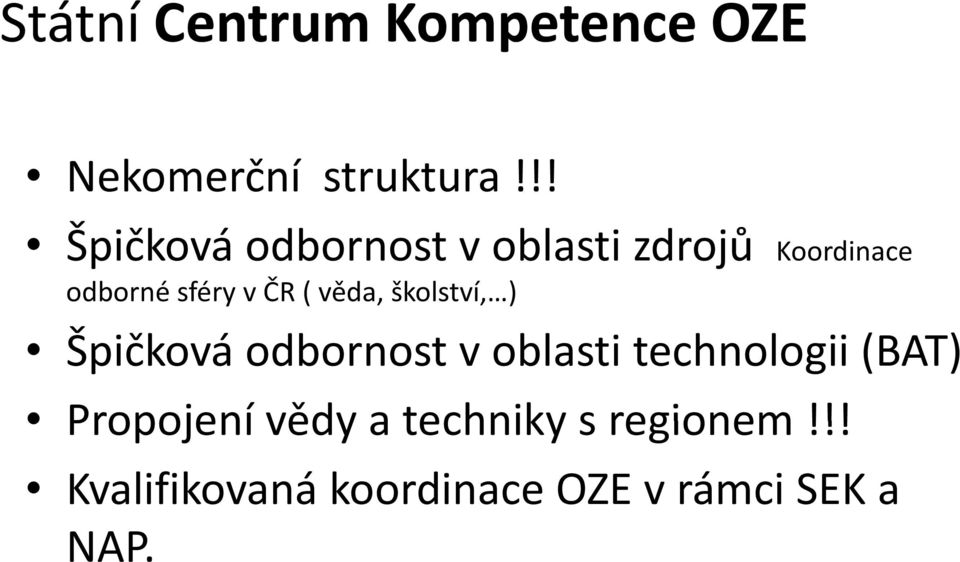 ( věda, školství, ) Špičková odbornost v oblasti technologii (BAT)