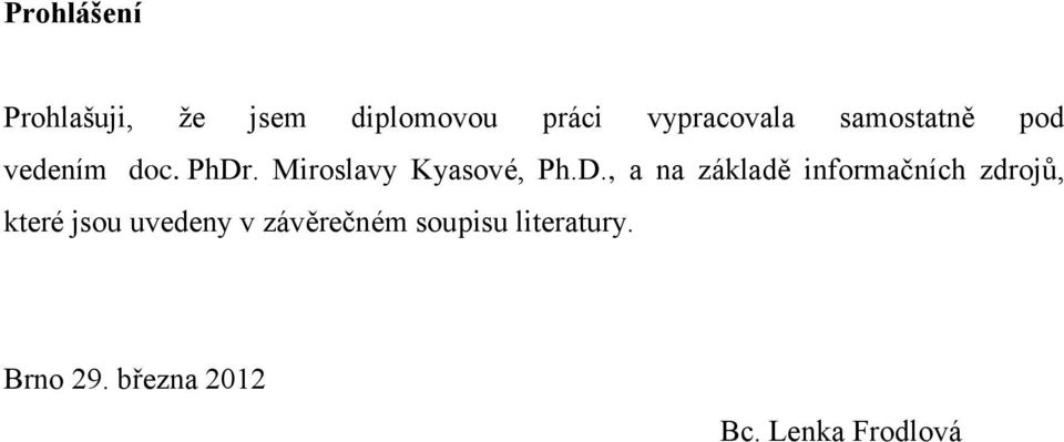 . Miroslavy Kyasové, Ph.D.