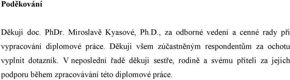 . Miroslavě Kyasové, Ph.D.