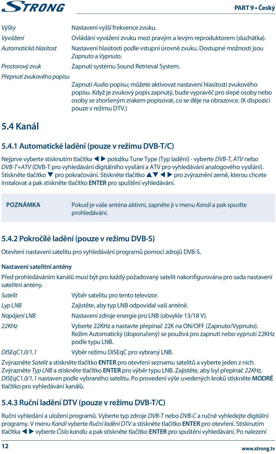 Přepnutí zvukového popisu Zapnutí Audio popisu; můžete aktivovat nastavení hlasitosti zvukového popisu.