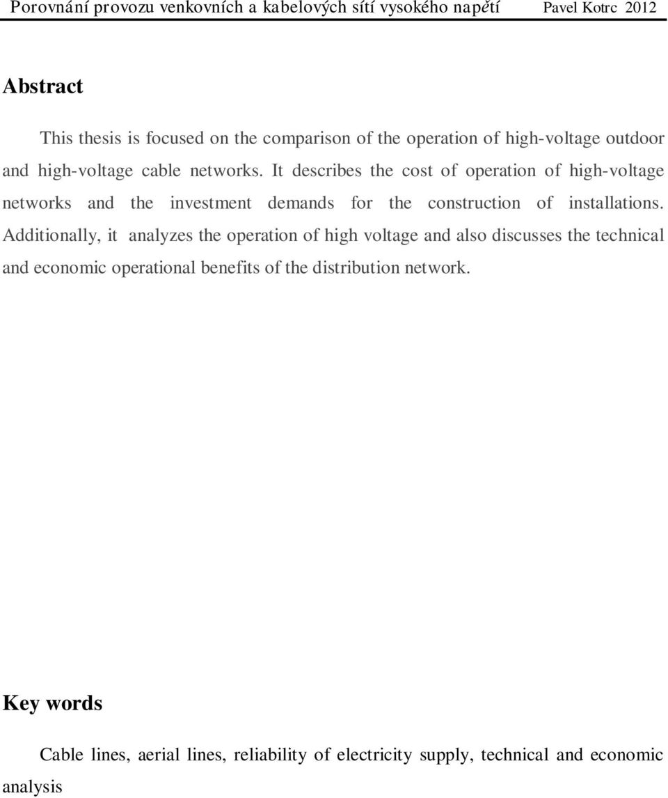 Additionally, it analyzes the operation of high voltage and also discusses the technical and economic operational benefits of