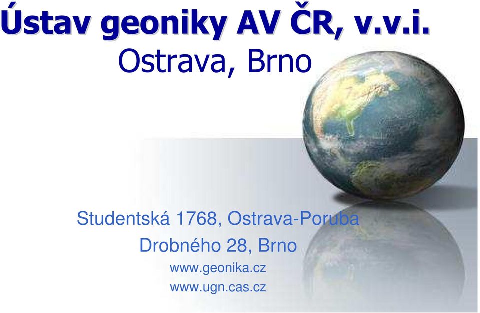 Ostrava, Brno Studentská 1768,