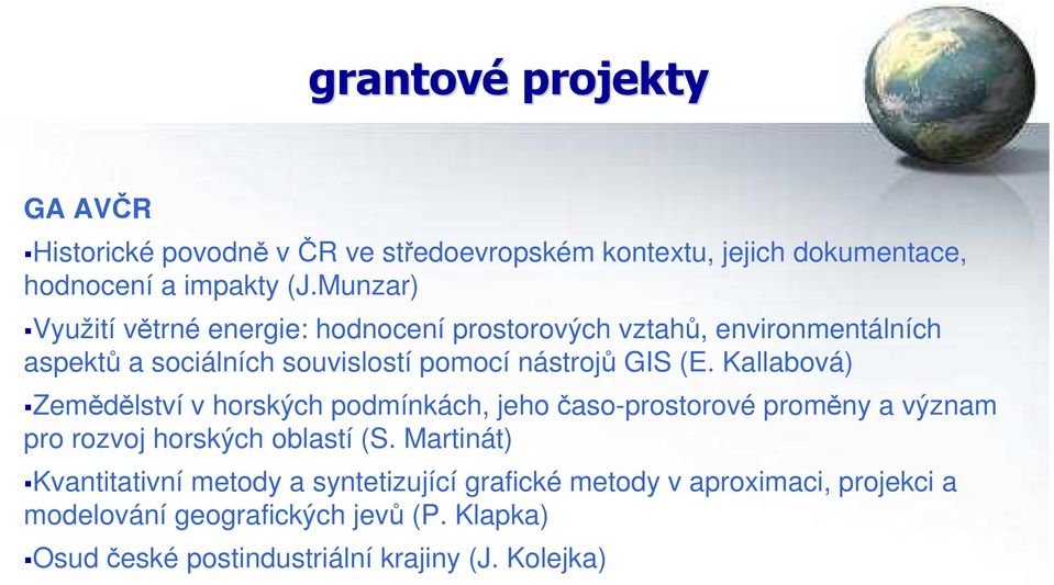 Kallabová) Zemědělství v horských podmínkách, jeho časo-prostorové proměny a význam pro rozvoj horských oblastí (S.