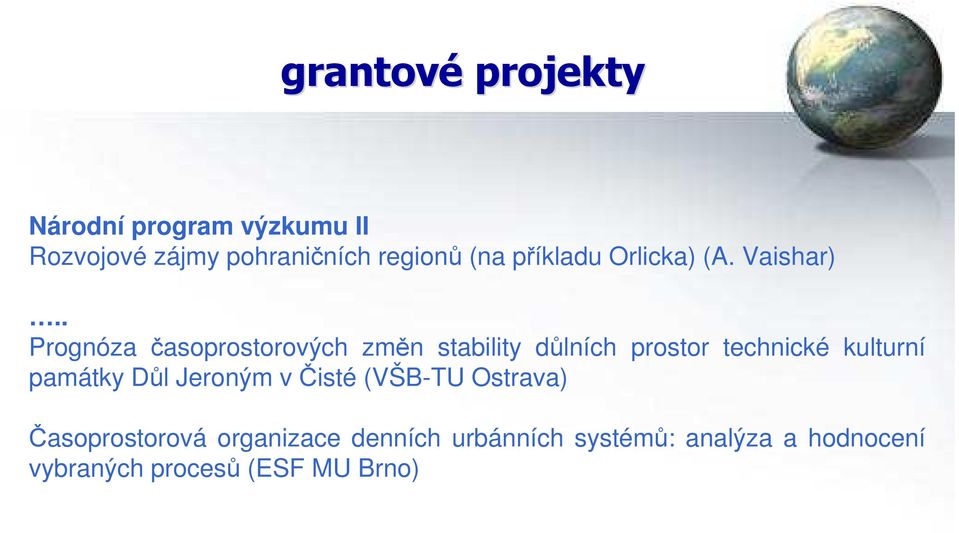 . Prognóza časoprostorových změn stability důlních prostor technické kulturní památky