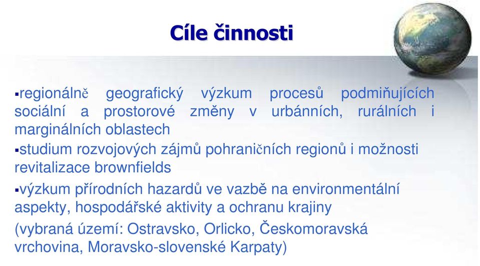 revitalizace brownfields výzkum přírodních hazardů ve vazbě na environmentální aspekty, hospodářské