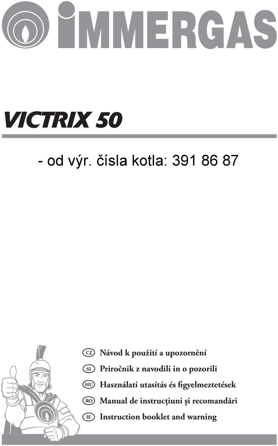 upozornění Priročnik z navodili in o pozorili Használati