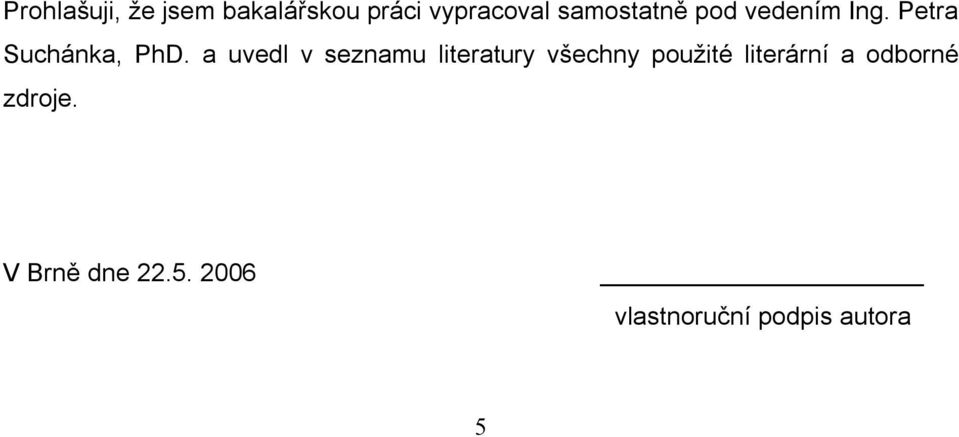 a uvedl v seznamu literatury všechny použité literární