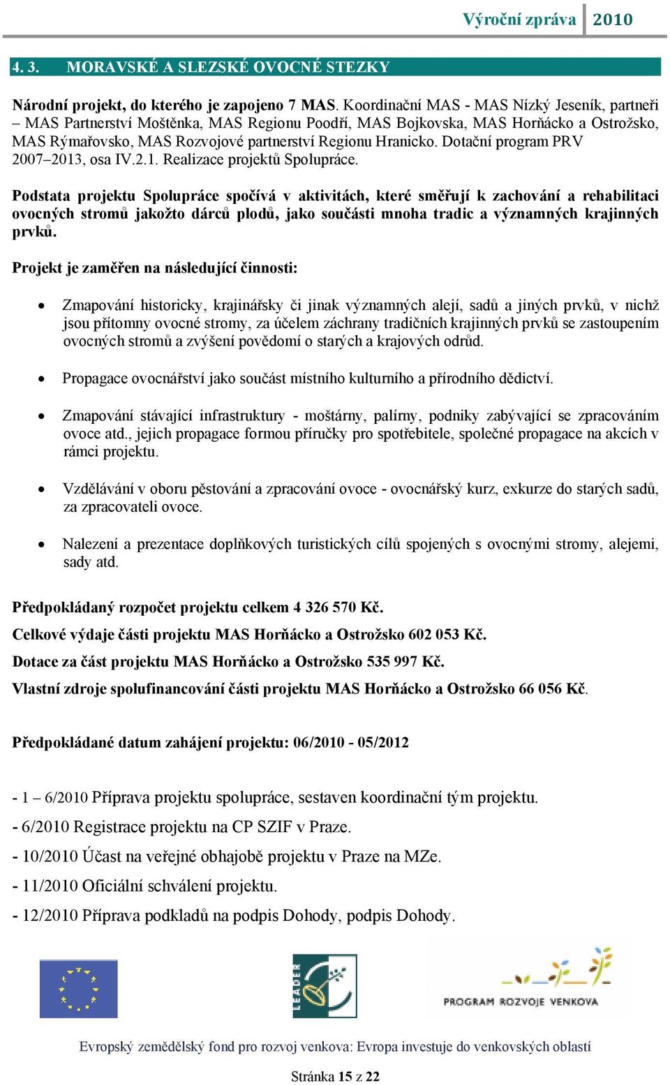 Dotační program PRV 2007 2013, osa IV.2.1. Realizace Spolupráce.