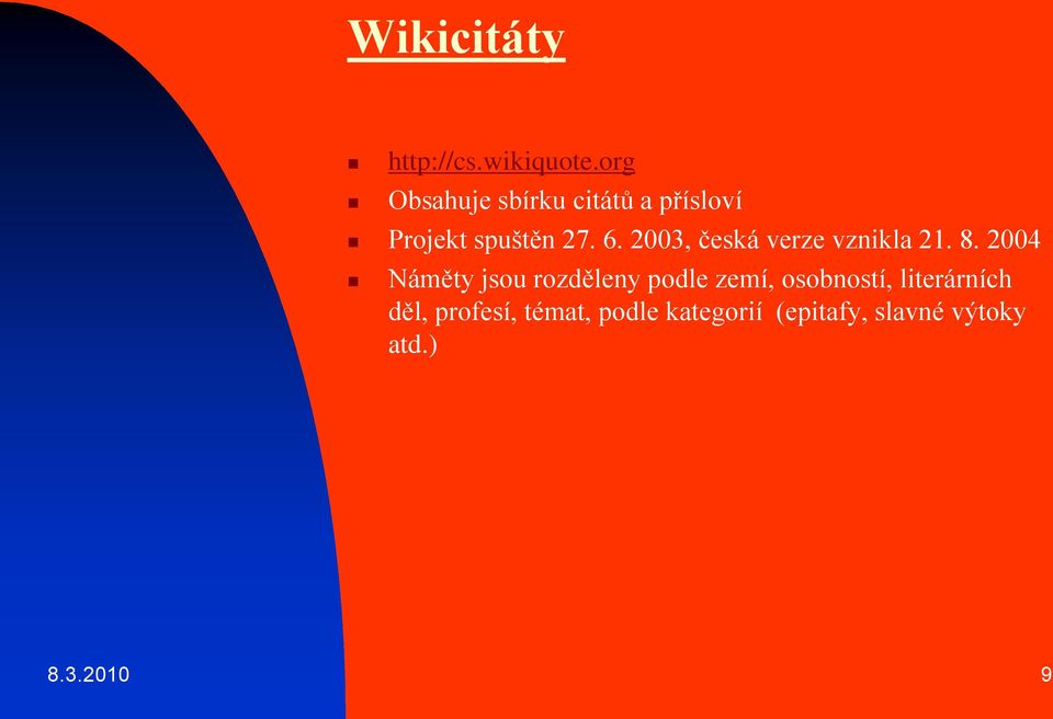 2003, česká verze vznikla 21. 8.